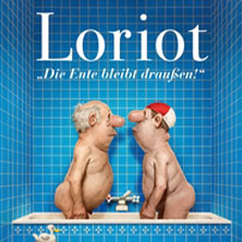 Loriot - Die Ente bleibt draußen! 10.04.2027 MERKUR Ostseehalle