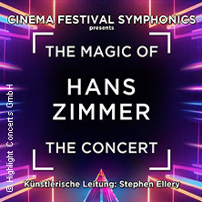 The Magic of Hans Zimmer - The Concert 09.03.2027 MERKUR Ostseehalle