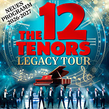 The 12 Tenors - Legacy Tour 23.04.2027 MERKUR Ostseehalle