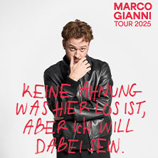 Marco Gianni - Keine Ahnung was hier los ist, aber ich will dabei sein 19.11.2026 Max Nachttheater