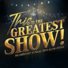 This is THE GREATEST SHOW! - Die größten Musical Hits aller Zeiten - LIVE 2026 23.04.2026 Merkur Ostseehalle