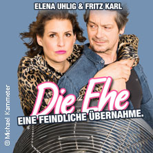 Elena Uhlig & Fritz Karl - Die Ehe - eine feindliche Übernahme 05.11.2026 Wunderino Arena