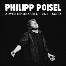 Philipp Poisel - Adventskonzerte 2026 - Solo 29.11.2026 Theater in der Stadthalle