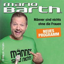 Mario Barth - Männer sind nichts ohne die Frauen 05.11.2026 Holstenhalle Neumünster