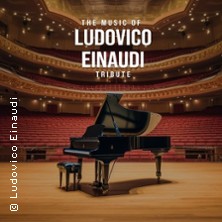 The Music of Ludovico Einaudi - Tribute-Klavierkonzert 22.10.2026 Theater in der Stadthalle
