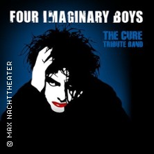 Four Imaginary Boys - The Cure Tribute Band 18.07.2026 Max Nachttheater
