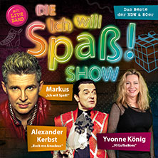 Die „Ich will Spaß!“-Show