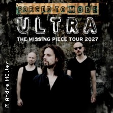 Forced To Mode: Ultra - The Missing Piece Tour 2027 13.02.2027 Max Nachttheater