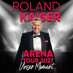 Premium Arrangement - ROLAND KAISER - Unser Moment - ARENA TOUR 2027 - Zusatzshow