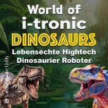World of i-Tronic Dinosaurs 23.05.2026 Eventgelände am Germaniahafen